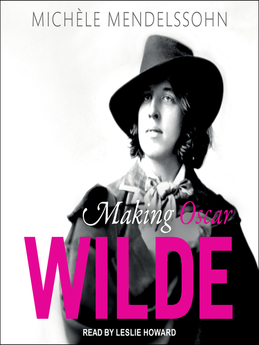 Title details for Making Oscar Wilde by Michele Mendelssohn - Available